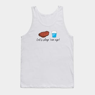 Sloppy Steaks - Let's Slop 'Em Up! Tank Top